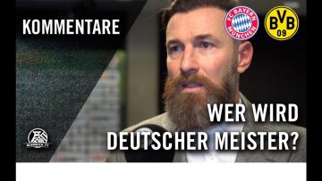 Die Frage nach dem Meister: Wird es der BVB oder doch die Bayern?