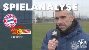 Die Spielanalyse | FC Bayern München U19 – 1.FC Union Berlin U19 (Testspiel)