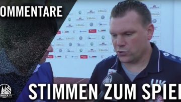 Die Stimmen zum Spiel (SC Fortuna Köln – Bonner SC, Finale, Pokal der 1. Herren 2016/2017)