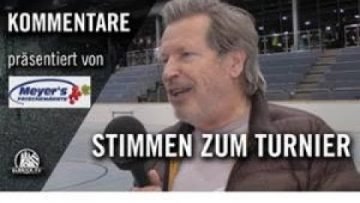 Die Stimmen zum Turnier (Bert Meyer-Cup 2018) | Präsentiert von Meyers Frischemärkte