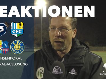 Die Stimmen zur Auslosung | Sachsenpokal Halbfinale