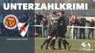 ESV mit irrem Fight trotz roter Karte | ESV Delitzsch – Roter Stern Leipzig (Landesklasse Nord)