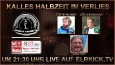 Im RE-LIVE: Kalles Halbzeit im Verlies mit Steffen Harms, Jörn Heinemann und Frank Otto