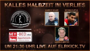 RE-LIVE: Kalles Halbzeit im Verlies mit Seyhmus Atug, Markus Walek und Marinus Bester