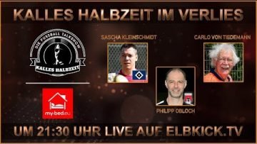 RE-LIVE: Kalles Halbzeit mit Sascha Kleinschmidt, Philipp Obloch und Carlo von Tiedemann