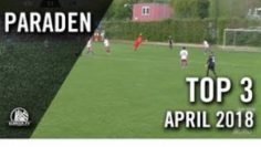 Sensationsparaden hoch drei | Die TOP Paraden April 2018