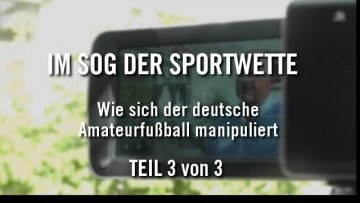 Spiel- und Wettmanipulation im Amateurfußball Reportage Teil 3 | ELBKICK.TV