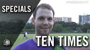 Ten Times mit Tobias Kohl (1. FC Schöneberg) | SPREEKICK.TV