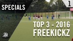 TOP 3 Freistöße / Freekickz – 2016 | RUHRKICK.TV