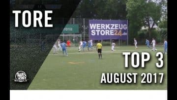TOP 3 Tore – August 2017