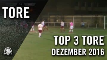 TOP 3 Tore – Dezember 2016 | MAINKICK.TV