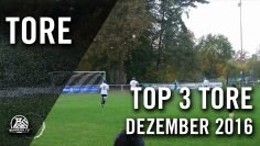 TOP 3 Tore – Dezember 2016 | RUHRKICK.TV