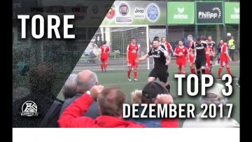 Top 3 Tore – Dezember 2017