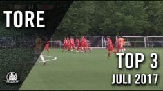 TOP 3 Tore – Juli 2017