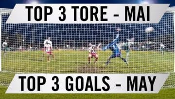 Top 3 Tore – Mai 2016 | MAINKICK.TV