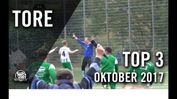 TOP 3 Tore – Oktober 2017