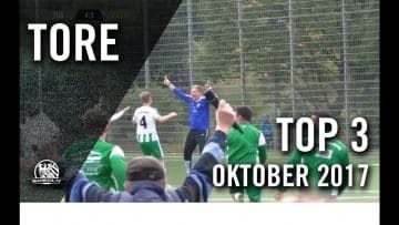 TOP 3 Tore – Oktober 2017