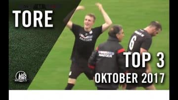 TOP 3 Tore – Oktober 2017