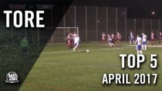 TOP 5 Tore – April 2017 | MAINKICK.TV