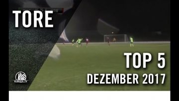 TOP 5 Tore – Dezember 2017