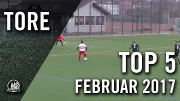 TOP 5 Tore – Februar 2017  | RHEINKICK.TV