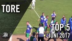 TOP 5 Tore – Juni 2017