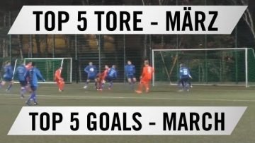 TOP 5 Tore – März 2016  | SPREEKICK.TV