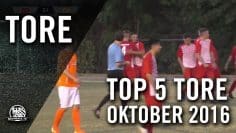 TOP 5 Tore – Oktober 2016 | MAINKICK.TV