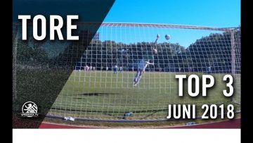 Traumtorfestival in der Hauptstadt | Die TOP Tore Juni 2018