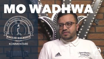 Wadhwa da den los? | Kalles Halbzeit im Verlies mit Mo Wadwha