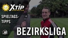 X-TiP Spieltagstipp mit Christopher Adamczyk (DSK Köln) – 28. Spieltag, Bezirksliga, Staffel 1