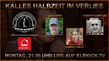 RE-LIVE: Kalles Halbzeit mit Klaus Roden, Maxwell Phelps und Herbert Hildebrandt