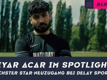Eligella-Team Delay Sports bekommt Zuwachs: TikTok-Star und Landesliga-Kicker Diyar Acar im Portrait