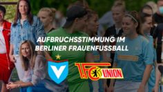 Union Berlin und Viktoria Berlin – Die neuen Big-Player im Frauenfußball?