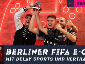 Delay Sports und Hertha im Finale?! MoAuba, DullenMIKE und Co. bei der Berliner FIFA-Meisterschaft