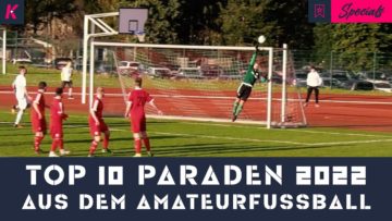 Die 10 besten Amateurfußball Paraden aus 2022 | KICKTV Top 10 Highlights