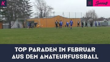Die 3 besten Amateurfußball-Paraden aus dem Februar 2023 | Highlight-Compilation