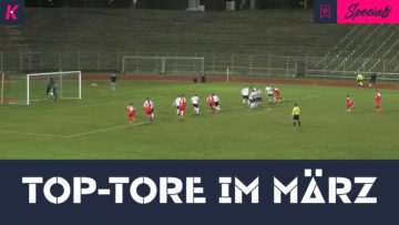 Mit Freistoßhammer von Delay-Sports-Star | Die KICK.TV-Top-Tore – März 2023 | Highlight-Compilation