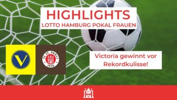 LOTTO Hamburg-Pokalfinale Highlights der Frauen SC Victoria – FC St. Pauli