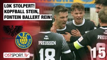 LOK stolpert! Kopfball Stein, Fontein ballert rein: Preussen – Lok Leipzig | Regionalliga Nordost