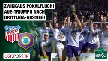 Zwickaus Pokal-Fluch! Aue-Triumph nach Abstieg: FSV Zwickau – Erzgebirge Aue | OSTSPORT.TV
